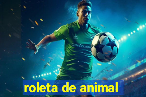 roleta de animal